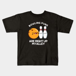 Bowling PUns Are Right Up My Alley Cute Sports Pun Kids T-Shirt